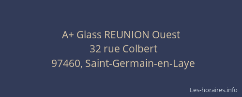 A+ Glass REUNION Ouest