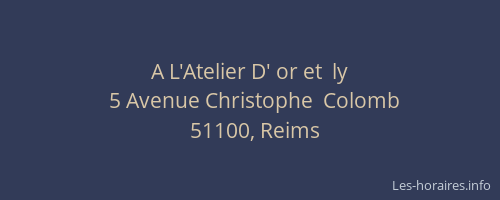 A L'Atelier D' or et  ly