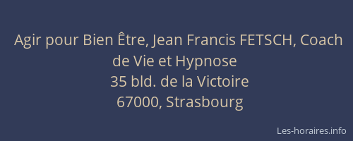 Agir pour Bien Être, Jean Francis FETSCH, Coach de Vie et Hypnose