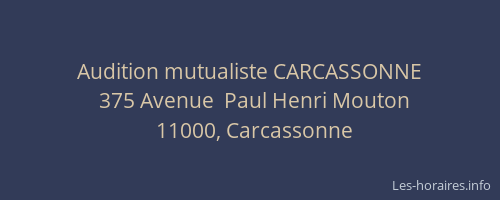 Audition mutualiste CARCASSONNE