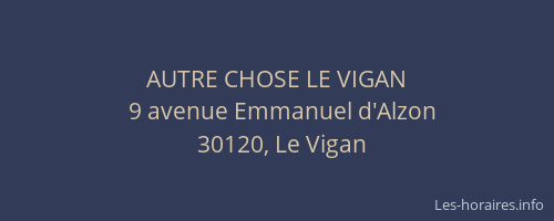 AUTRE CHOSE LE VIGAN