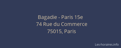 Bagadie - Paris 15e