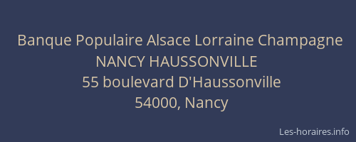 Banque Populaire Alsace Lorraine Champagne NANCY HAUSSONVILLE