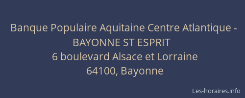 Banque Populaire Aquitaine Centre Atlantique - BAYONNE ST ESPRIT