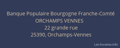 Banque Populaire Bourgogne Franche-Comté ORCHAMPS VENNES