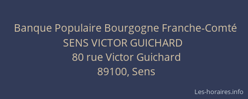 Banque Populaire Bourgogne Franche-Comté SENS VICTOR GUICHARD