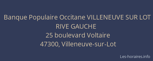Banque Populaire Occitane VILLENEUVE SUR LOT RIVE GAUCHE