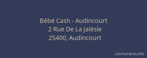 Bébé Cash - Audincourt