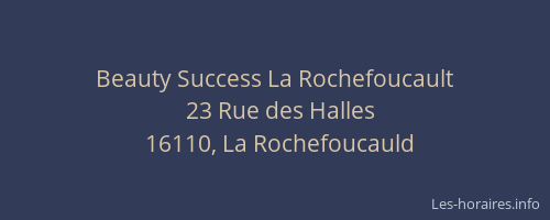 Beauty Success La Rochefoucault