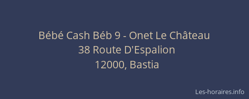 Bébé Cash Béb 9 - Onet Le Château