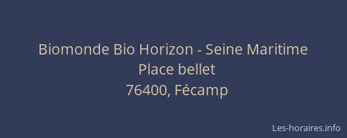 Biomonde Bio Horizon - Seine Maritime