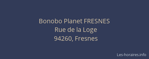Bonobo Planet FRESNES