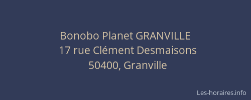 Bonobo Planet GRANVILLE