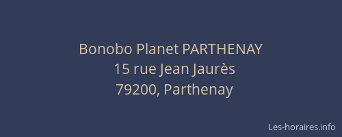 Bonobo Planet PARTHENAY