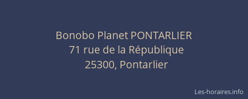 Bonobo Planet PONTARLIER