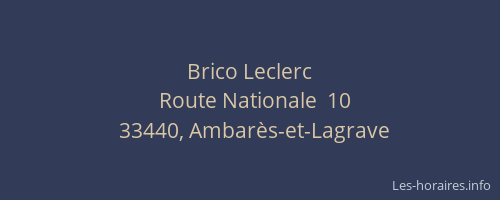 Horaires Brico Leclerc Route Nationale Ambares Et Lagrave