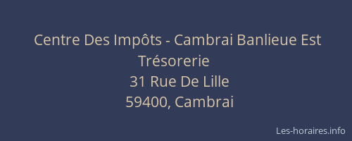 Centre Des Impôts - Cambrai Banlieue Est Trésorerie