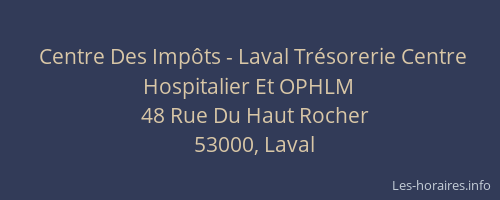 Centre Des Impôts - Laval Trésorerie Centre Hospitalier Et OPHLM