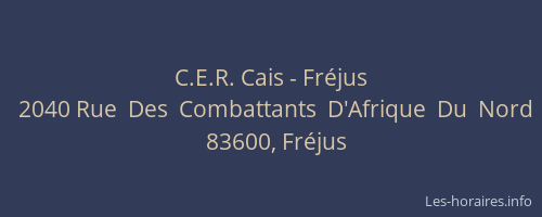 C.E.R. Cais - Fréjus