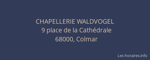 CHAPELLERIE WALDVOGEL