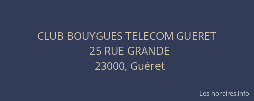 CLUB BOUYGUES TELECOM GUERET