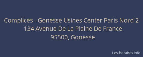 Complices - Gonesse Usines Center Paris Nord 2