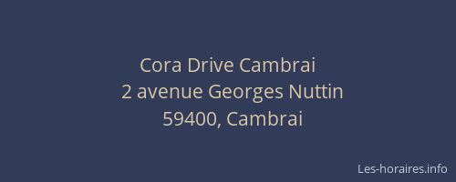 Cora Drive Cambrai