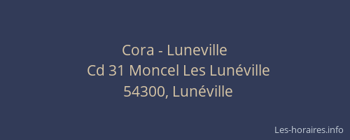 Cora - Luneville