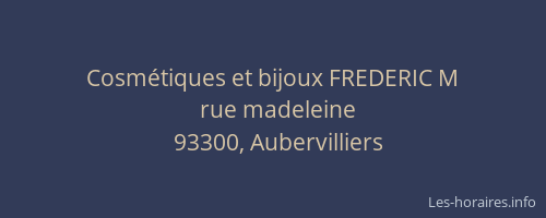 Cosmétiques et bijoux FREDERIC M