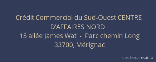 Crédit Commercial du Sud-Ouest CENTRE D'AFFAIRES NORD