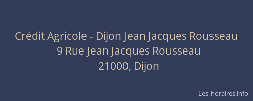 Crédit Agricole - Dijon Jean Jacques Rousseau