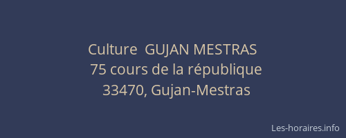 Culture  GUJAN MESTRAS