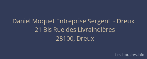Daniel Moquet Entreprise Sergent  - Dreux