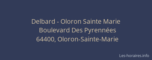 Delbard - Oloron Sainte Marie
