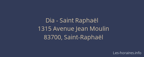 Dia - Saint Raphaël