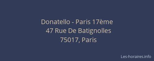 Donatello - Paris 17ème