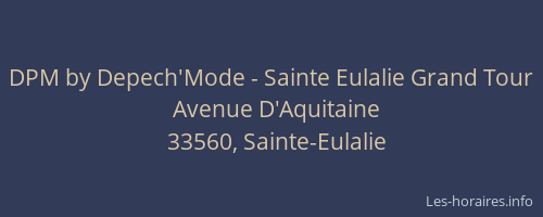 DPM by Depech'Mode - Sainte Eulalie Grand Tour