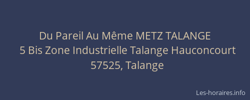 Du Pareil Au Même METZ TALANGE