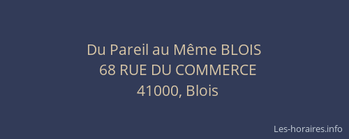 Du Pareil au Même BLOIS