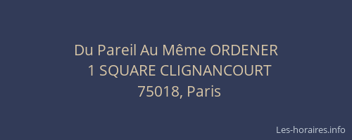 Du Pareil Au Même ORDENER