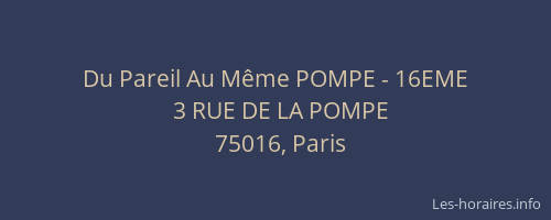 Du Pareil Au Même POMPE - 16EME