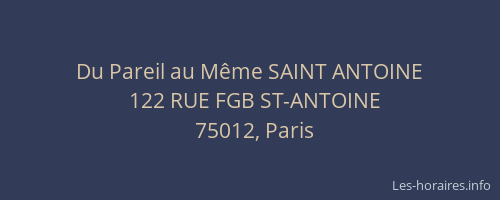 Du Pareil au Même SAINT ANTOINE