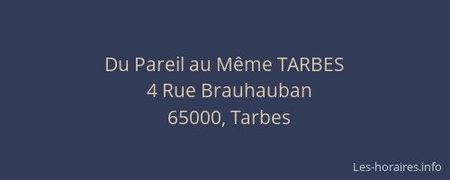 Du Pareil au Même TARBES