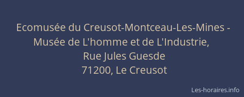 Ecomusée du Creusot-Montceau-Les-Mines - Musée de L'homme et de L'Industrie,