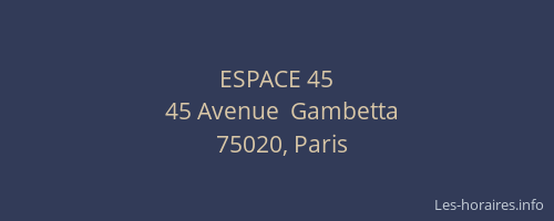 ESPACE 45