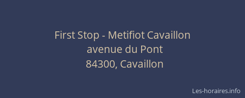 First Stop - Metifiot Cavaillon