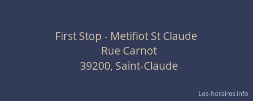 First Stop - Metifiot St Claude