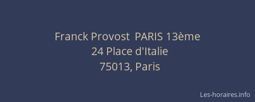 Franck Provost  PARIS 13ème