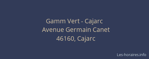Gamm Vert - Cajarc