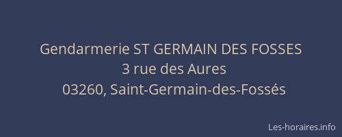 Gendarmerie ST GERMAIN DES FOSSES